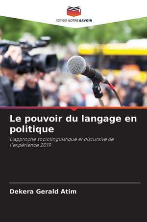 Le pouvoir du langage en politique de Dekera Gerald Atim