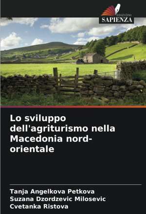 Lo sviluppo dell'agriturismo nella Macedonia nord-orientale de Tanja Angelkova Petkova