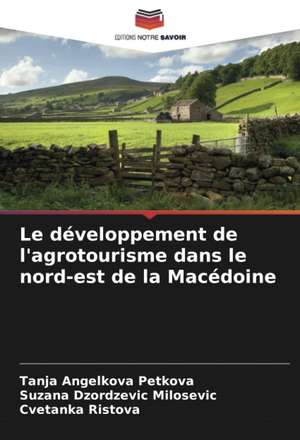 Le développement de l'agrotourisme dans le nord-est de la Macédoine de Tanja Angelkova Petkova