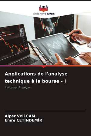 Applications de l'analyse technique à la bourse - I de Alper Veli Çam