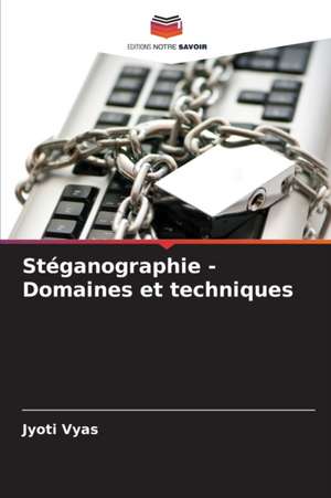 Stéganographie -Domaines et techniques de Jyoti Vyas