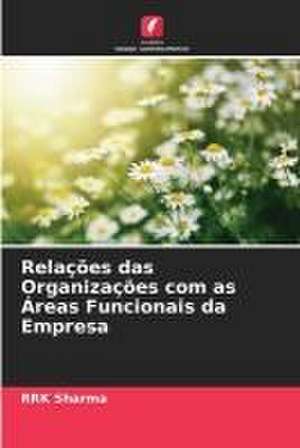 Relações das Organizações com as Áreas Funcionais da Empresa de Rrk Sharma