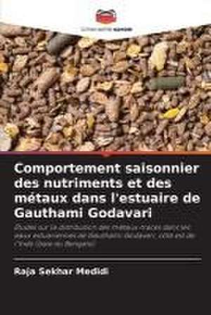 Comportement saisonnier des nutriments et des métaux dans l'estuaire de Gauthami Godavari de Raja Sekhar Medidi