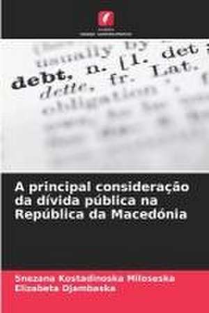 A principal consideração da dívida pública na República da Macedónia de Snezana Kostadinoska Miloseska