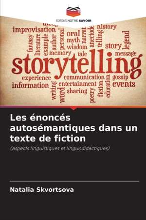 Les énoncés autosémantiques dans un texte de fiction de Natalia Skvortsova