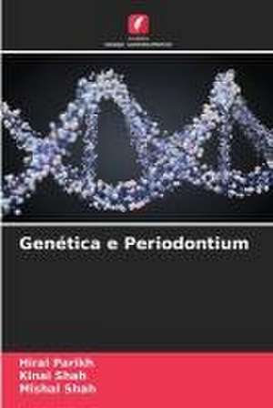 Genética e Periodontium de Hiral Parikh