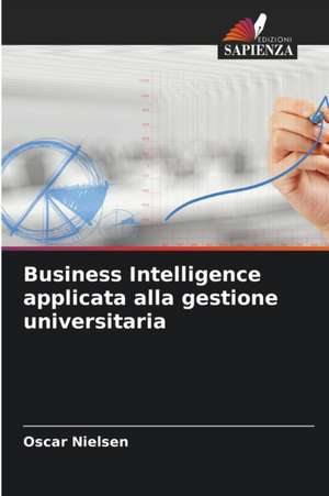 Business Intelligence applicata alla gestione universitaria de Oscar Nielsen