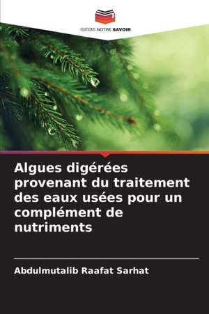 Algues digérées provenant du traitement des eaux usées pour un complément de nutriments de Abdulmutalib Raafat Sarhat