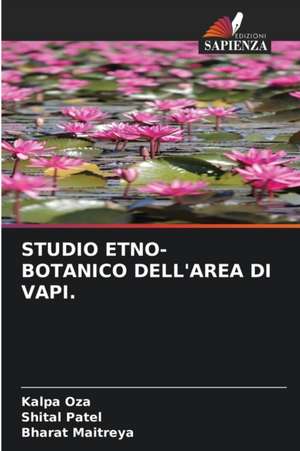 STUDIO ETNO-BOTANICO DELL'AREA DI VAPI. de Kalpa Oza