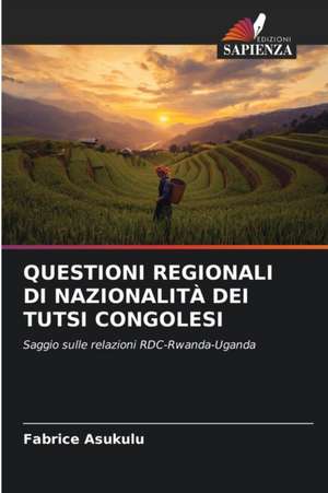 QUESTIONI REGIONALI DI NAZIONALITÀ DEI TUTSI CONGOLESI de Fabrice Asukulu