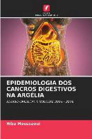 EPIDEMIOLOGIA DOS CANCROS DIGESTIVOS NA ARGÉLIA de Hiba Moussaoui