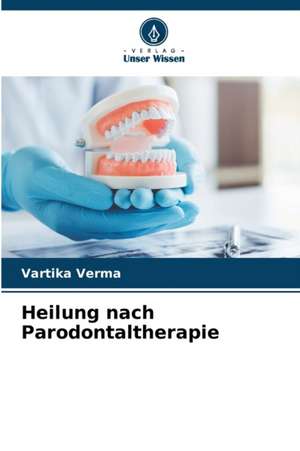 Heilung nach Parodontaltherapie de Vartika Verma