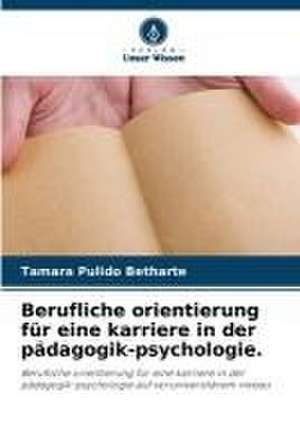 Berufliche orientierung für eine karriere in der pädagogik-psychologie. de Tamara Pulido Betharte