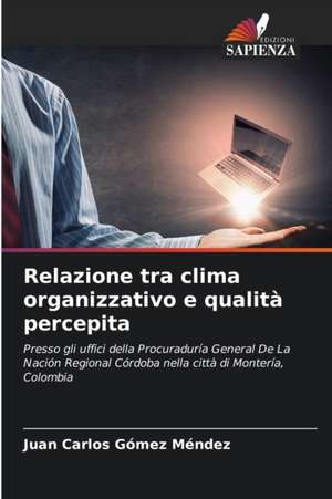 Relazione tra clima organizzativo e qualità percepita de Juan Carlos Gómez Méndez