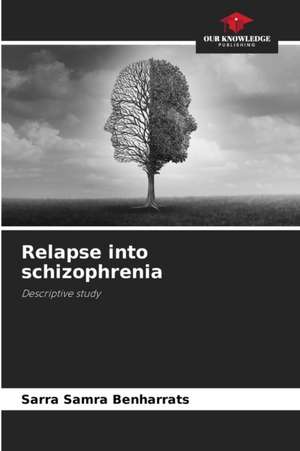 Relapse into schizophrenia de Sarra Samra Benharrats