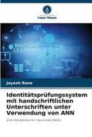 Identitätsprüfungssystem mit handschriftlichen Unterschriften unter Verwendung von ANN de Jayesh Rane