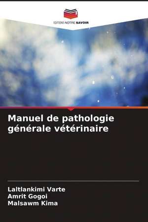 Manuel de pathologie générale vétérinaire de Laltlankimi Varte