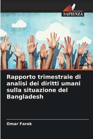 Rapporto trimestrale di analisi dei diritti umani sulla situazione del Bangladesh de Omar Farok