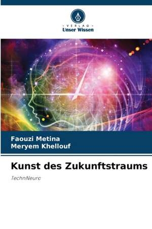 Kunst des Zukunftstraums de Faouzi Metina