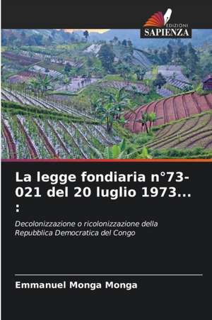 La legge fondiaria n°73-021 del 20 luglio 1973... : de Emmanuel Monga Monga