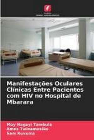 Manifestações Oculares Clínicas Entre Pacientes com HIV no Hospital de Mbarara de May Nagayi Tambula