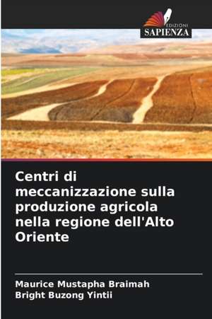 Centri di meccanizzazione sulla produzione agricola nella regione dell'Alto Oriente de Maurice Mustapha Braimah