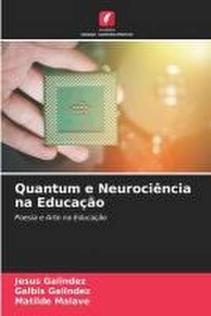 Quantum e Neurociência na Educação de Jesús Galindez