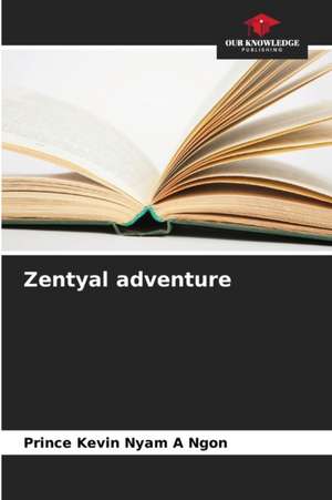 Zentyal adventure de Prince Kevin Nyam A Ngon