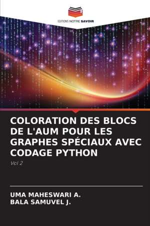 COLORATION DES BLOCS DE L'AUM POUR LES GRAPHES SPÉCIAUX AVEC CODAGE PYTHON de Uma Maheswari A.