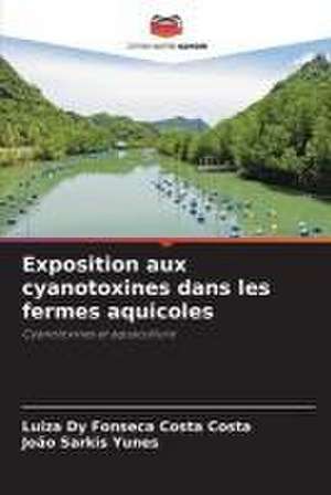 Exposition aux cyanotoxines dans les fermes aquicoles de Luiza Dy Fonseca Costa Costa