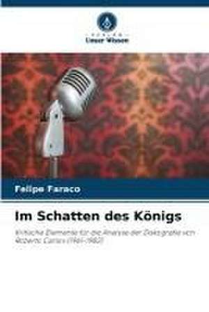 Im Schatten des Königs de Felipe Faraco