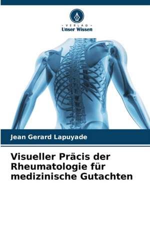 Visueller Präcis der Rheumatologie für medizinische Gutachten de Jean Gerard Lapuyade