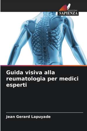 Guida visiva alla reumatologia per medici esperti de Jean Gerard Lapuyade