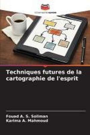 Techniques futures de la cartographie de l'esprit de Fouad A. S. Soliman