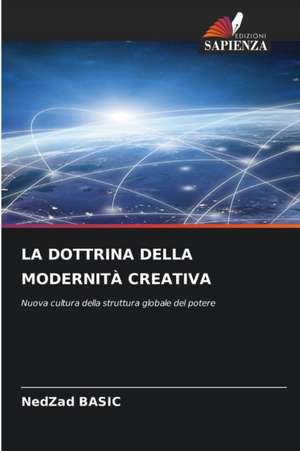 LA DOTTRINA DELLA MODERNITÀ CREATIVA de Nedzad Basic