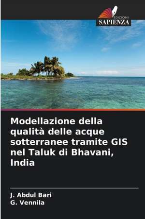 Modellazione della qualità delle acque sotterranee tramite GIS nel Taluk di Bhavani, India de J. Abdul Bari