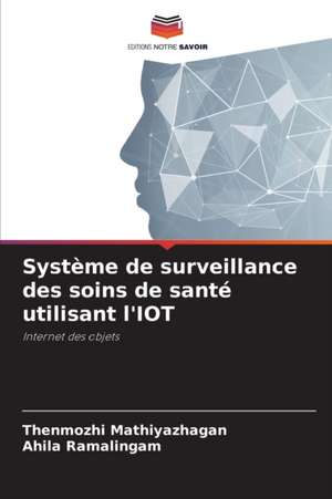 Système de surveillance des soins de santé utilisant l'IOT de Thenmozhi Mathiyazhagan