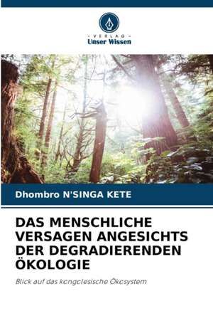 DAS MENSCHLICHE VERSAGEN ANGESICHTS DER DEGRADIERENDEN ÖKOLOGIE de Dhombro N'Singa Kete