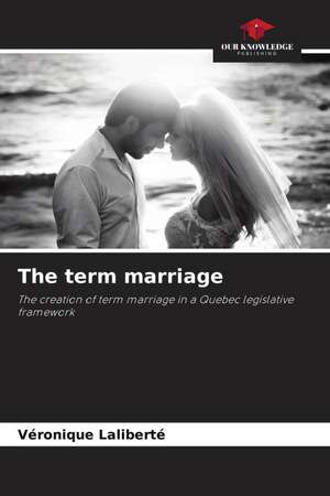 The term marriage de Véronique Laliberté