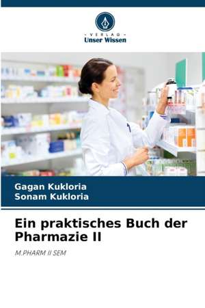 Ein praktisches Buch der Pharmazie II de Gagan Kukloria