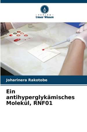 Ein antihyperglykämisches Molekül, RNF01 de Joharinera Rakotobe