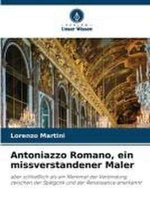 Antoniazzo Romano, ein missverstandener Maler de Lorenzo Martini