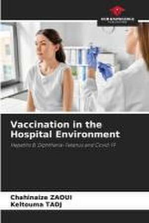 Vaccination in the Hospital Environment de Chahinaize Zaoui