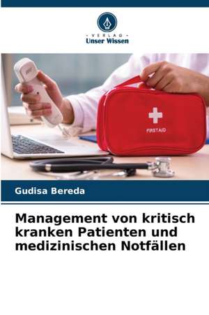 Management von kritisch kranken Patienten und medizinischen Notfällen de Gudisa Bereda