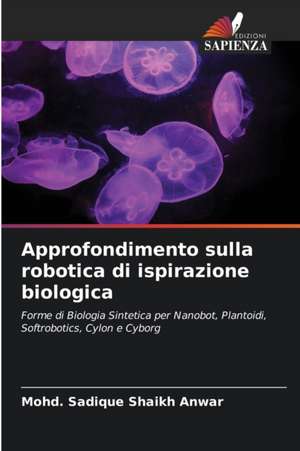 Approfondimento sulla robotica di ispirazione biologica de Mohd. Sadique Shaikh Anwar