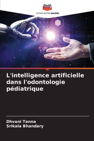 L'intelligence artificielle dans l'odontologie pédiatrique de Dhvani Tanna