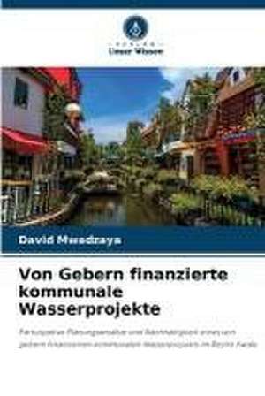 Von Gebern finanzierte kommunale Wasserprojekte de David Mwadzaya