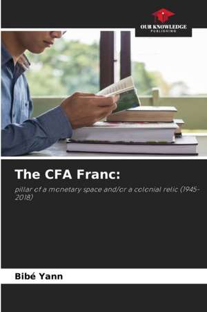 The CFA Franc: de Bibé Yann