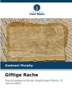 Giftige Rache de Gwénaël Murphy