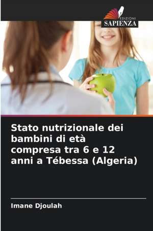 Stato nutrizionale dei bambini di età compresa tra 6 e 12 anni a Tébessa (Algeria) de Imane Djoulah